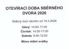 OTEVÍRACÍ DOBA SBĚRNÉHO DVORA